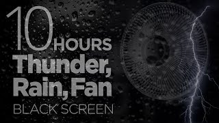 THUNDER RAIN and FAN Sounds for Sleeping BLACK SCREEN  Sleep and Relaxation White Noise Sounds [upl. by Aubrey]