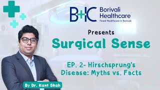 Surgical Sense Ep 2 Hirschsprung Disease in Children  Myths Busted amp Guidance  Dr Kant Shah [upl. by Ireva]