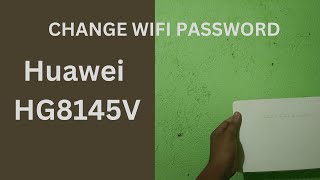 How to change wifi password of Huawei HG8145V [upl. by Ellimac]