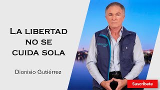 326 Dionisio Gutiérrez La libertad no se cuida sola Razón de Estado [upl. by Sands788]