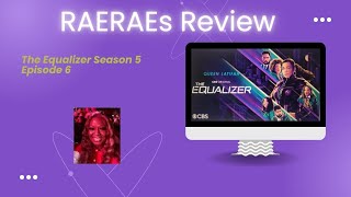 RAERAEs Review THE EQUALIZER on CBS Season 5 Episode 6 [upl. by Chavey]