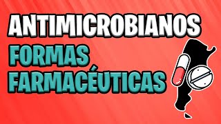 ✅ FORMAS FARMACÉUTICAS de los ANTIMICROBIANOS 💉💊 [upl. by Aeneus]