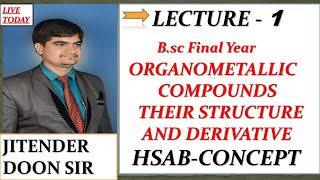 1 ORGANOMETALLIC COMPOUNDS THEIR STRUCTURE AND DERIVATIVE OF THEM BSc FINAL BY JITENDER DOON SIR [upl. by Auqinal]