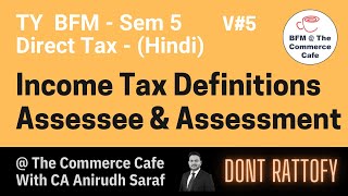 Income Tax Lesson 5  Income Tax  Definition of Assessee and Assessment [upl. by Terrej]