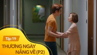 Thương ngày nắng về phần 2 tập 19  Trang yêu Duy nhưng chưa chịu công khai [upl. by Crenshaw]