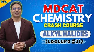 Alkyl Halides  Lecture 21  Crash Course  MDCAT  Prof Wajid Ali Kamboh  WAK Academy [upl. by Weiser]