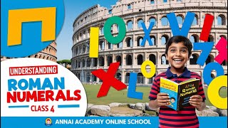 Mastering Roman Numerals Fun Learning for Kids Annai Academy [upl. by Ajani6]