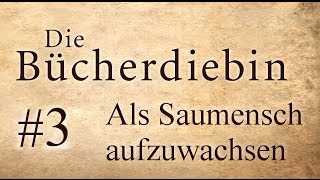 Die Bücherdiebin Kapitel 2 Als Saumensch aufzuwachsen  Hörbuch UNGEKÜRZT 3 [upl. by Daney]