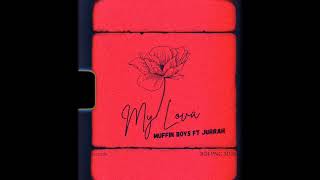 Muffin Boys  My Lova2024feat Jurrah3Dise [upl. by Germain]