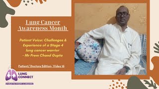 Challenges amp Experience of a Stage 4 lung cancer warrior Prem Chand Gupta LCAM Lung ConnectHindi [upl. by Love947]