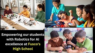 Fuscos High School integrates Robotics for cuttingedge AI education [upl. by Publius]