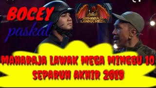 BOCEY maharaja lawak mega minggu 10 separuh akhir 2018 [upl. by Lonnard]