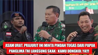 DI DEPAN KAPOLRI DAN PANGLIMA TNI PRAJURIT INI MINTA PINDAH TUGAS DARI PAPUA ALASANNYA ASAM URAT [upl. by Happ]