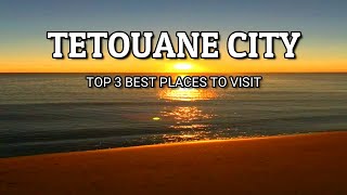 TETOUAN MOROCCO top 3 best places to visit [upl. by Agan192]