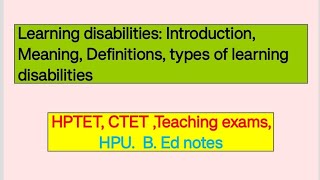 Learning disabilities B Ed notes  HPU B Ed SPU BEd  pupilteachers HPTET Topic CTET topics [upl. by Aicilaf]