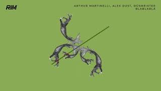 Arthur Martinelli Alex Dust  Blablablá Original Mix  RIM [upl. by Gladys]