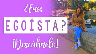 ¿Eres EGOÍSTA ¡Descúbrelo [upl. by Adnalu]