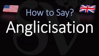 How to Pronounce Anglicisation CORRECTLY [upl. by Hanid]