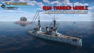 HMS Invincible Terrible submarine teammates  War Thunder mobile [upl. by Aleihs]