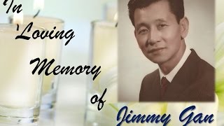 Jimmy Gan Memorial Tribute [upl. by Gwenny]