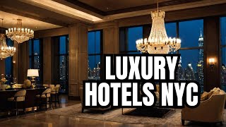 4 MOST LUXURIOUS HOTELS IN NYC  YOU WONT BELIEVE 3 [upl. by Mariand903]