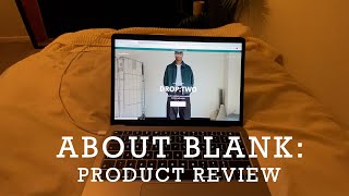 About Blank product review [upl. by Oag]