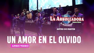 La Arrolladora Banda El Limón De René Camacho  Un Amor En El Olvido Lyric Video [upl. by Merritt]