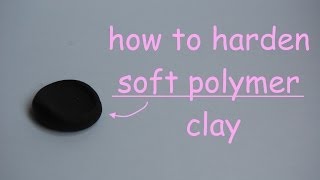 How To Harden Soft Polymer Clay  By Nkalandacraft [upl. by Quinn]