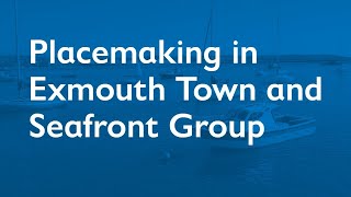 Placemaking in Exmouth Town and Seafront Group 23 January 2024 [upl. by Johna]