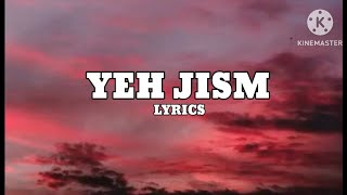 Yeh Jism Hai Toh Kiya  Ali Azmat Lyrics  Jism 2 [upl. by Bernat]