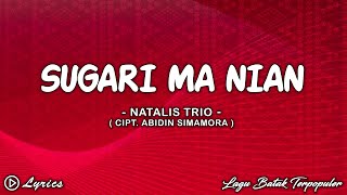 Sugari Ma Nian  Natalis Trio  Lirik Lagu Batak Populer [upl. by Perreault]