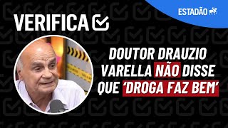 DRAUZIO VARELLA NÃO disse que DROGA FAZ BEM em entrevista no podpah  Estadão Verifica [upl. by Storer]