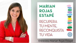 RECUPERA TU MENTE RECONQUISTA TU VIDA PODCAST Resumen  Entrevista Marian Rojas Estape [upl. by Outlaw]