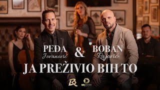 Boban Rajović amp Peđa Jovanović  Ja preživio bih to Cover [upl. by Ellehctim]