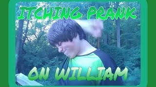 ITCHING PRANK ON WILLIAM [upl. by Noguchi341]