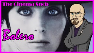 Bolero  The Cinema Snob [upl. by Verdi]