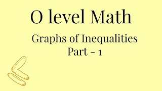 O level Math  Graphs of Inequalities Part 1 [upl. by Chadd873]