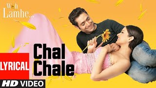 Chal Chale Lyrical Video Song  Woh Lamhe  Pritam  Kangna Ranaut Shiny Ahuja [upl. by Konstance299]