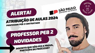 Atribuição de aulas 2024 Professor PEB 2 com novidades [upl. by Penelope]