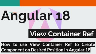 Angular 18 8  How to use View Container Ref to create component on the desired position [upl. by Eadnus]