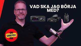 Vad ska jag jag börja med som ny eller blivande radioamatör Handapparat mobilstation eller kortvåg [upl. by Meryl]