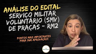 ANÁLISE DO EDITAL SERVIÇO MILITAR VOLUNTÁRIO SMV DE PRAÇAS  RM2 [upl. by Ilajna]