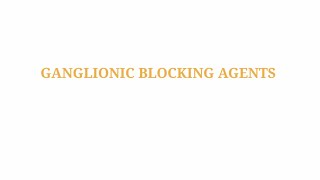 Ganglionic blocking agents  Ganglionic blockers [upl. by Adaurd]