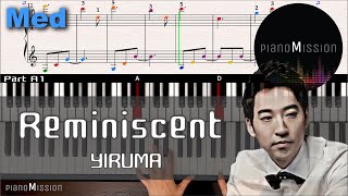 Real Piano Tutorial REMINISCENTYiruma with FollowUp Tutorial [upl. by Ateekan]