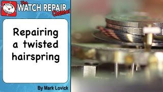 How to repair a twisted hairspring Watch repair techniques [upl. by Serra459]