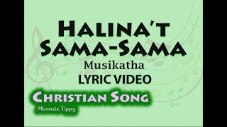 Halinat SamaSama  Musikatha LYRIC VIDEO Best Tagalog Christian Song [upl. by Dutchman]