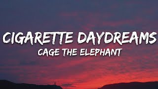 Cage The Elephant  Cigarette Daydreams Lyrics [upl. by Ocirrej]