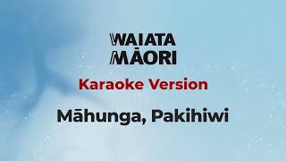 Māhunga Pakihiwi  Karaoke  Waiata Māori Song [upl. by Rorke288]