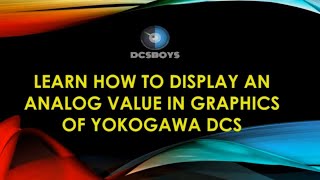 YOKOGAWA DCS TRAINING ON quotHow to assign AND DISPLAY AN ANALOG PROCESS DATA on HMI Display GRAPHICSquot [upl. by Anirroc]