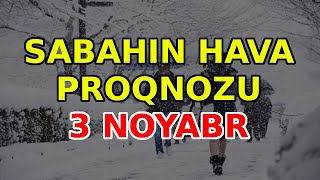 SABAHIN HAVA PROQNOZU 3 noyabr 2024 Hava haqqinda [upl. by Panchito]